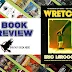 BOOK REVIEW | WRETCH: or THE UNBECOMING OF PORCELAIN KHAW | ERIC LAROCCA