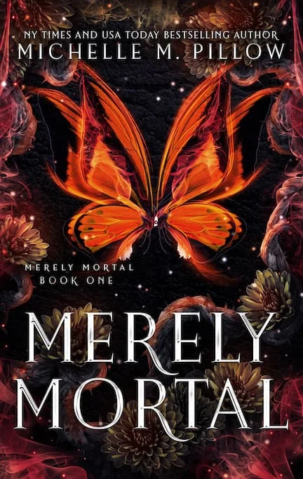 Merely Mortal by Michelle M. Pillow, Book 1 Merely Mortal Series - Urban Fantasy Paranormal Romantasy