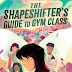The Shapeshifter’s Guide to Gym Class by Kai Cheng Thom - OPTIONAL
