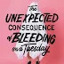 The Unexpected Consequence of Bleeding on a Tuesday by Kelsey B. Toney - OPTIONAL