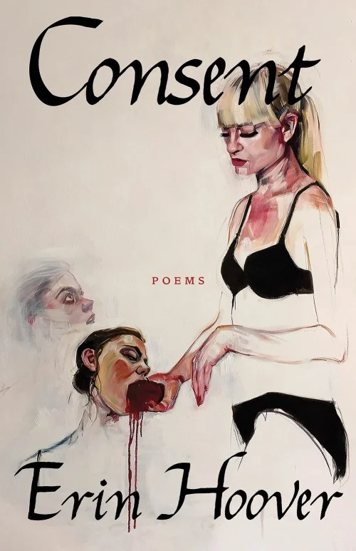Erin Hoover’s Consent Recasts a Survivor’s Story Through Fragmented Poems