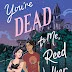 You’re Dead To Me, Reed Walker by Gwenyth Reitz - OPTIONAL